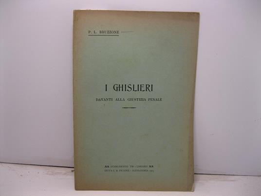 I Ghislieri davanti alla giustizia penale - Pier Luigi Bruzzone - copertina