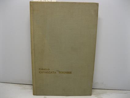 Cavalcata torinese 1748-1961. Seconda edizione - Ernesto Caballo - copertina