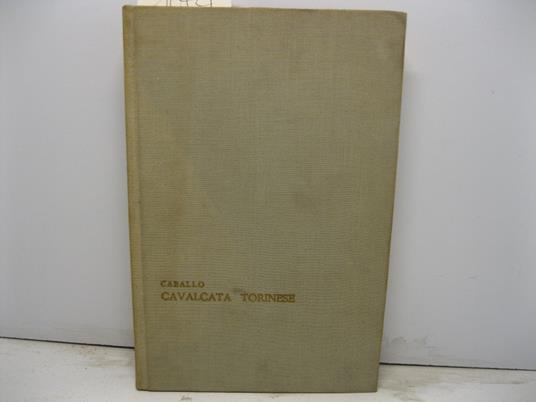 Cavalcata torinese 1748-1961. Seconda edizione - Ernesto Caballo - copertina