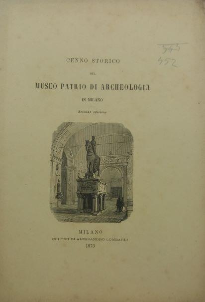 Cenno storico sul Museo Patrio di Archeologia in Milano. Seconda edizione