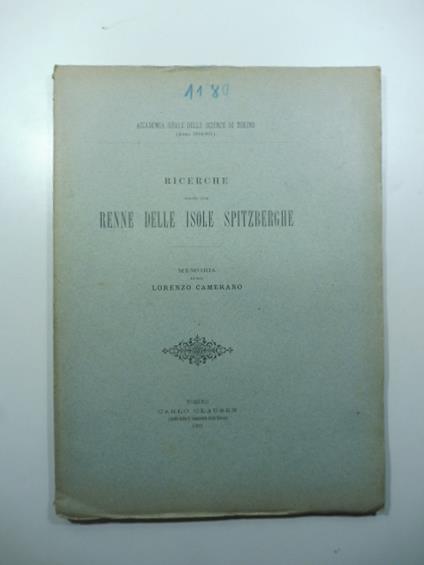 Ricerche intorno alle renne delle isole Spitzberghe. Memoria - Lorenzo Camerano - copertina