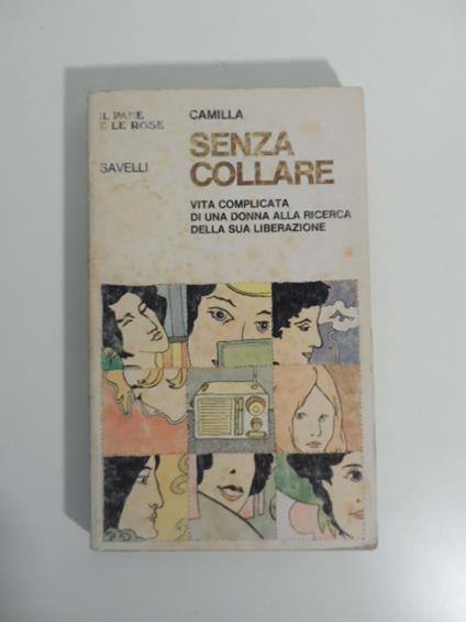 Senza collare. Vita complicata di una donna alla riceca della sua liberazione - Camilla - copertina