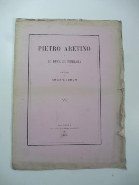 Pietro Aretino e il Duca di Ferrara. Cenni
