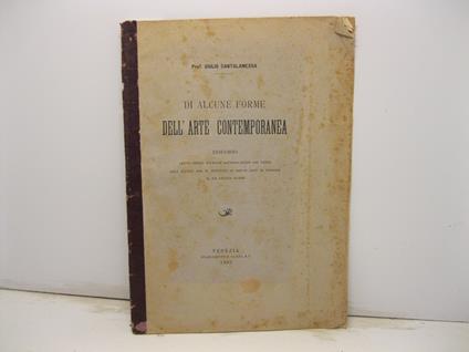 Di alcune forme dell'arte contemporanea. Discorso letto nella solenne distribuzione dei premi agli alunni del R. Istituto di Belle Arti in Venezia il XII luglio MCMIII - Giulio Cantalamessa - copertina