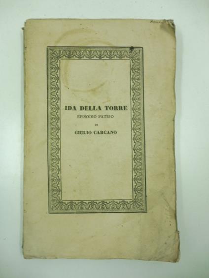 Ida della Torre. Episodio patrio - Giulio Carcano - copertina