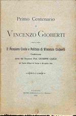 Primo centenario di Vincenzo Gioberti. Il pensiero politico e civile di Vincenzo Gioberti. Conferenza