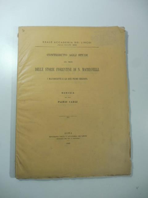 Contributo agli studi sul testo delle Storie fiorentine di N. Machiavelli. I manoscritti e le prime due edizioni - Plinio Carli - copertina