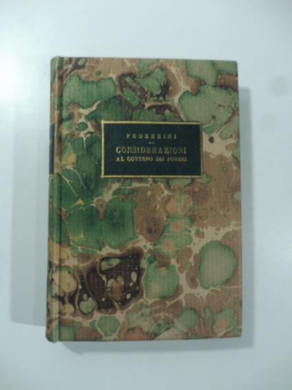 Considerazioni intorno al governo de' poveri in Italia di Fort. Cavazzoni Pederzini cittadino modenese - Fortunato Cavazzoni Pederzini - copertina