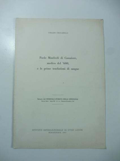 Paolo Manfredi di Camaiore medico del '600 e le prime trasfusioni di sangue - Ubaldo Ceccarelli - copertina