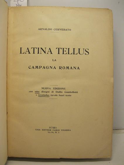 Latina tellus. La campagna romana. Nuova edizione con otto disegni di Duilio Cambellotti e trentadue tavole fuori testo - Arnaldo Cervesato - copertina