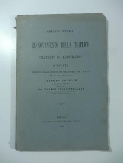 Rinnovamento della triplice o trattato di arbitrato? Risposta alla inchiesta della Societa' internazionale per la pace - Eduardo Cimbali - copertina