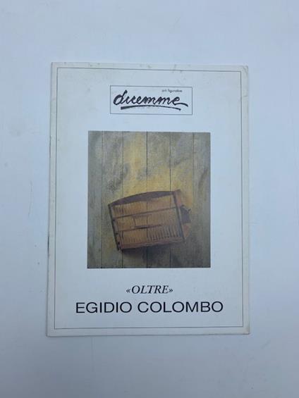 Oltre. Egidio Colombo. Centro culturale Duemme, Genova - Enzo Cirone - copertina