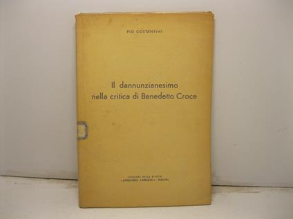 Il dannunzianesimo nella critica di Benedetto Croce - Pio Costantini - copertina