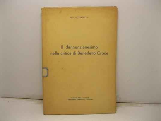 Il dannunzianesimo nella critica di Benedetto Croce - Pio Costantini - copertina