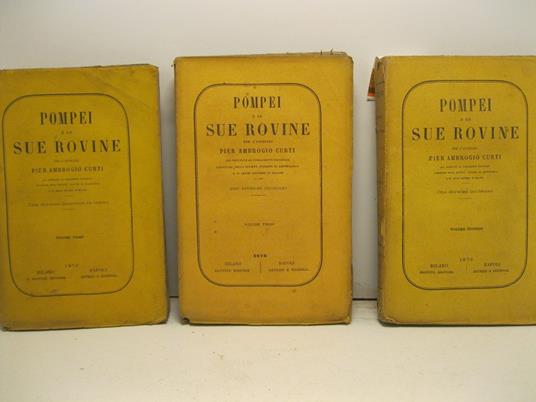 Pompei e le sue rovine. Volume I (-III) - Pier Ambrogio Curti - copertina