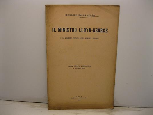 Il Ministro Lloyd-George e il momento critico della finanza inglese. Dalla Nuova Antologia, 1o settembre 1909 - Riccardo Dalla Volta - copertina