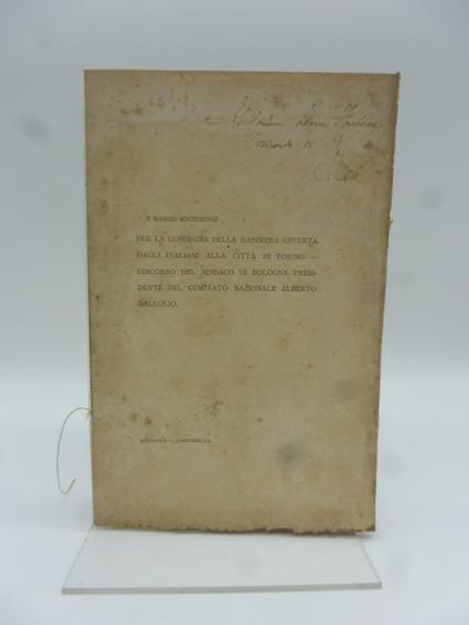 Per la consegna della bandiera offerta dagli Italiani alla citta' di Torino. Discorso del sindaco di Bologna - Alberto Dallolio - copertina
