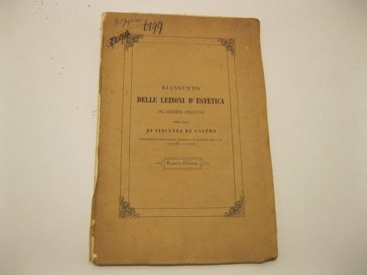 Riassunto delle lezioni d'estetica del secondo semestre. Seconda edizione - Vincenzo De Castro - copertina