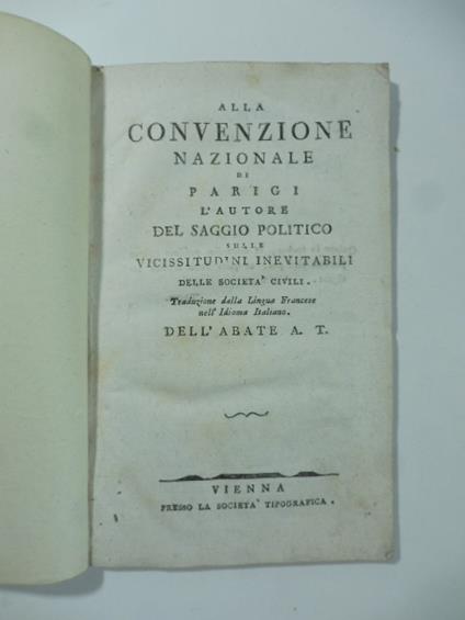 Alla Convenzione nazionale di Parigi l'autore del saggio politico sulle vicissitudini inevitabili delle societa' civili - Antonio De Giuliani - copertina