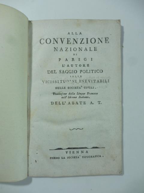 Alla Convenzione nazionale di Parigi l'autore del saggio politico sulle vicissitudini inevitabili delle societa' civili - Antonio De Giuliani - copertina