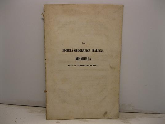 La Societa' Geografica italiana. Memoria - Ferdinando De Luca - copertina