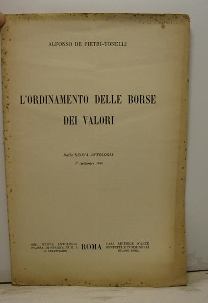 L' ordinamento delle borse dei valori. Dalla Nuova Antologia, 1o settembre 1926 - Alfonso De Pietri Tonelli - copertina