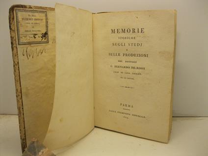 Memorie storiche sugli studj e sulle produzioni del dottore G. Bernardo De Rossi prof. di Ling. Orient. da lui distese - Giovanni Bernardo De Rossi - copertina
