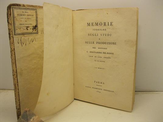 Memorie storiche sugli studj e sulle produzioni del dottore G. Bernardo De Rossi prof. di Ling. Orient. da lui distese - Giovanni Bernardo De Rossi - copertina