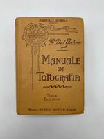 Manuale di topografia per pratica e per studio. Terza edizione