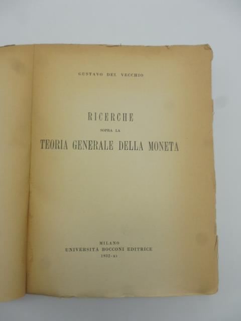 Ricerche sopra la teoria generale della moneta - Gustavo Del Vecchio - copertina