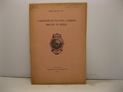 A proposito di una cista a cordoni trovata in Sicilia - Pericle Ducati - copertina