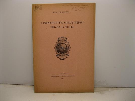A proposito di una cista a cordoni trovata in Sicilia - Pericle Ducati - copertina