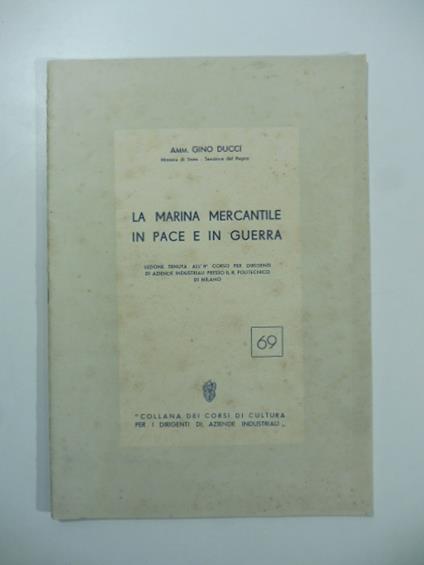 La marina mercantile in pace e in guerra - Gino Ducci - copertina