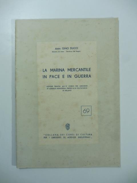 La marina mercantile in pace e in guerra - Gino Ducci - copertina