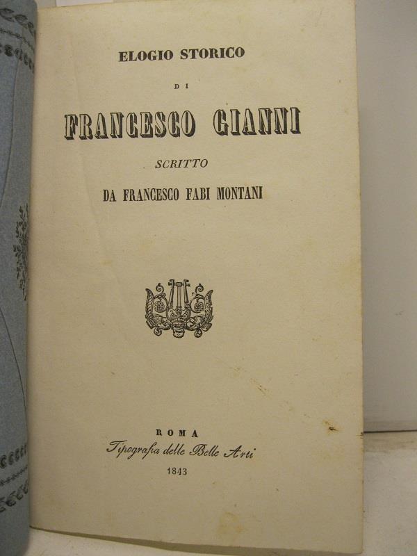 Elogio storico di Francesco Gianni, scritto da Francesco Fabi Montani