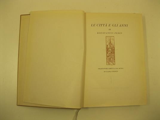 La citta' e gli anni. Traduzione dal russo di Clara Coisson - Konstantin Fedin - copertina