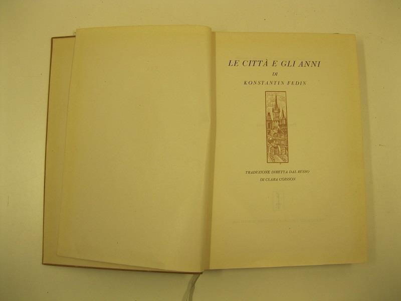 La citta' e gli anni. Traduzione dal russo di Clara Coisson