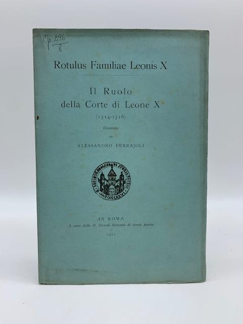 Rotulus Familiae Leonis X. Il Ruolo della Corte di Leone X (1514-1516) - Alessandro Ferrajoli - copertina