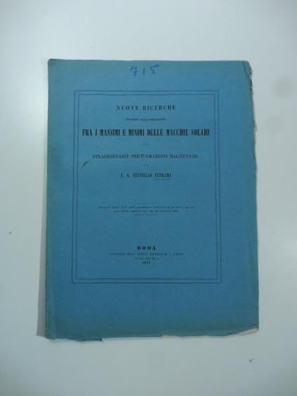 Nuove ricerche intorno alla relazione fra i massimi e i minimi delle macchie solari e le straordinarie perturbazioni magnetiche - Stanislao Ferrari - copertina
