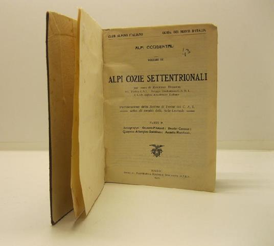 Alpi occidentali. Volume III. Alpi Cozie settentrionali. Parte I. Sottogruppi: Granero-Frioland Boucier-Cornour Queyron-Albergian-Sestrieres Assietta-Rocciavre' - Eugenio Ferreri - copertina