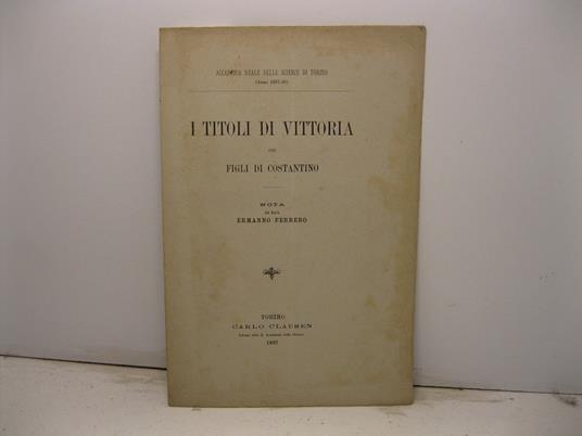 I titoli di Vittoria dei figli di Costantino - Ermanno Ferrero - copertina