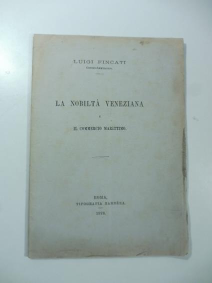 La nobilta' veneziana e il commercio marittimo - Luigi Fincati - copertina