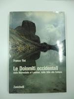 Le Dolomiti Occidentali dalla Marmolada al Latemar, dalle Odle alla Schiara