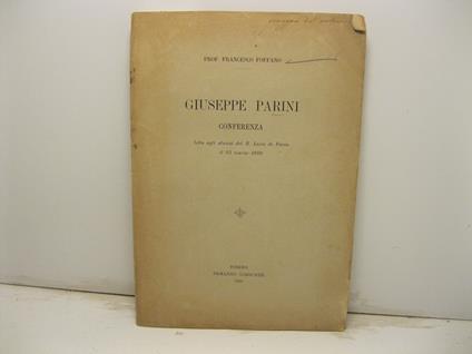 Giuseppe Parini. Conferenza letta agli alunni del R. Liceo di Pavia il 23 marzo 1899 - Francesco Foffano - copertina