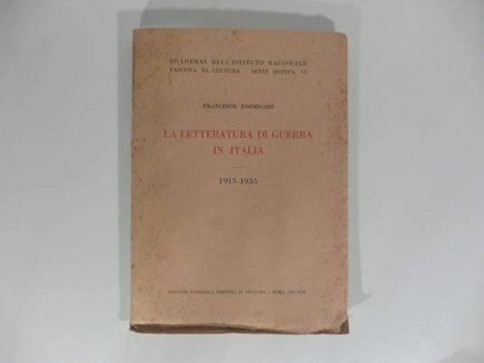 La letteratura di guerra in Italia 1915-1935 - Francesco Formigari - copertina