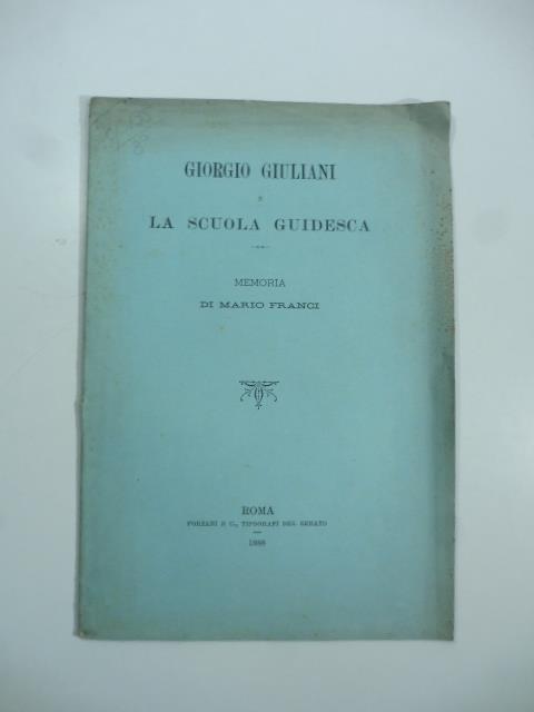 Giorgio Giuliani e la scuola guidesca. Memoria - Mario Franci - copertina
