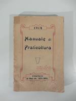 Manuale di praticoltura. Parte prima (generale). Classificazione dei terreni. Classificazione dei prati. Loro formazione e cure culturali. ( - Parte seconda. Speciale. Piante foraggiere, alimentari, oleifere..