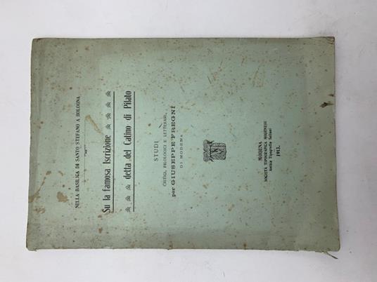 Nella Basilica di Santo Stefano a Bologna. Su la famosa iscrizione detta del Catino di Pilato - Giuseppe Fregni - copertina