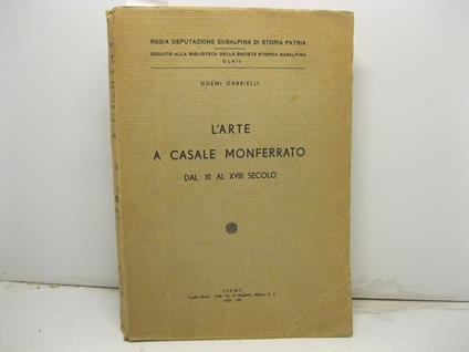 L' arte a Casale Monferrato dal XI al XVIII secolo - Noemi Gabrielli - copertina