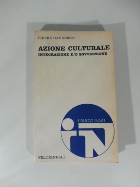 Azione culturale. Integrazione e/o sovversione - Pierre Gaudibert - copertina